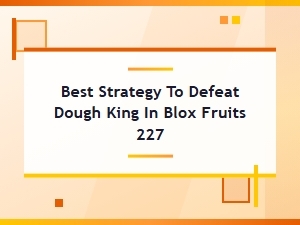 Defeat Dough King in Blox Fruits: Best Strategy
