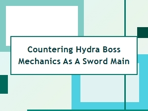 Sword Tactics for the Hydra Boss