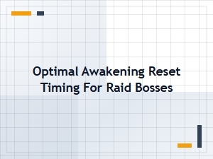 Awakening Reset Timing for Raid Bosses