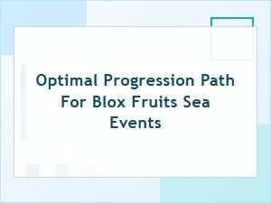 Blox Fruits Sea Events Progression Guide