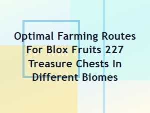 Finding Blox Fruits Chests Across Biomes